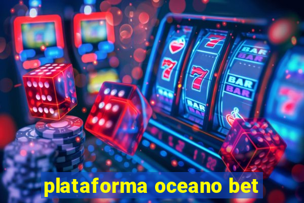 plataforma oceano bet